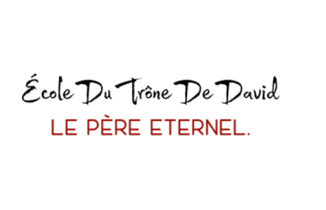 ÉCOLE DU TRÔNE DE DAVID, LE PÈRE ETERNEL